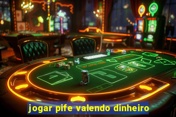 jogar pife valendo dinheiro